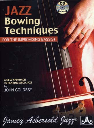 Goldsby J. - Jazz Bowing Techniques For The Improvising Bassist + CD - Contrabaixo