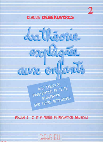 Théorie Expliquée Aux Enfants Vol.2 - Debeauvois