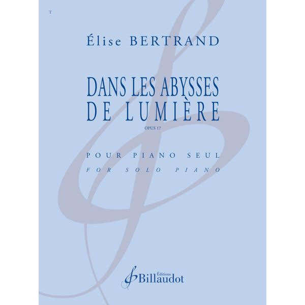 Bertrand Elise - Dans Les Abysses De Lumière Opus 17