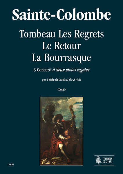 Sainte-Colombe - Tombeau Les Regrets Le Retour La Bourrasque 3 Concerts «A Deux Violes Esgales