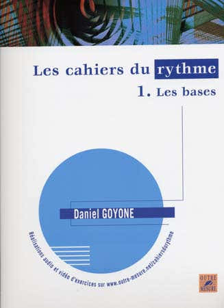 Goyone Daniel - Les Cahiers Du Rythme Vol.1 - Les Bases