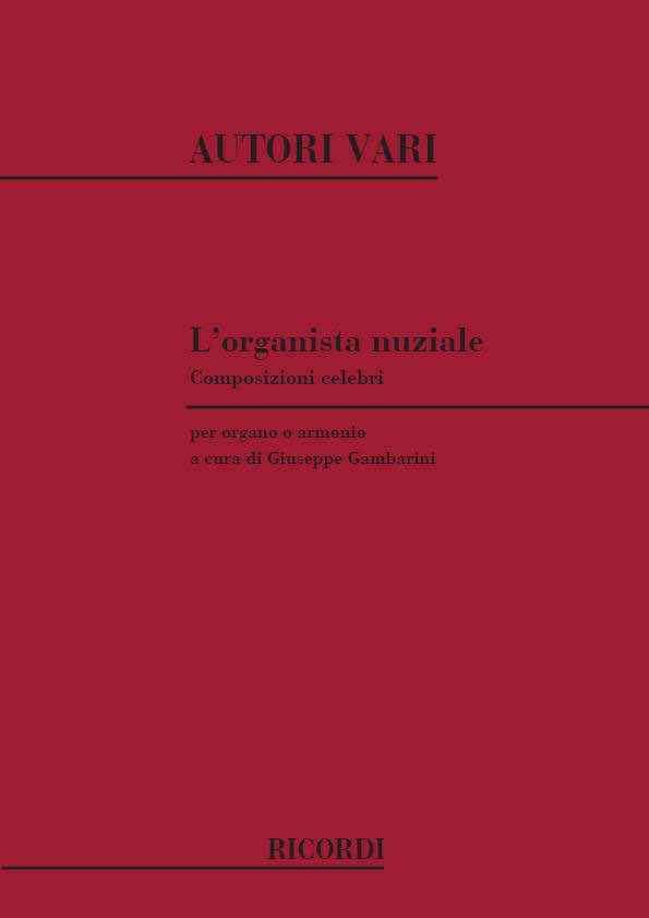 ORGANISTA NUZIALE COMPOSIZIONI CELEBRI PER ORGANO O ARMONI - ORGUE