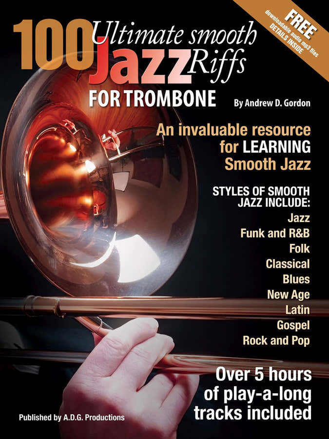 Andrew D. Gordon - 100 Ultimate Smooth Jazz Riffs For Trombone