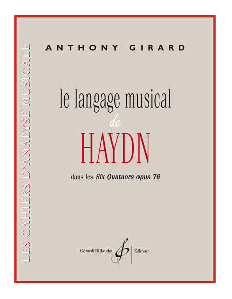 Girard Anthony - Le Langage Musical De Haydn Dans Les Six Quatuors Opus 76