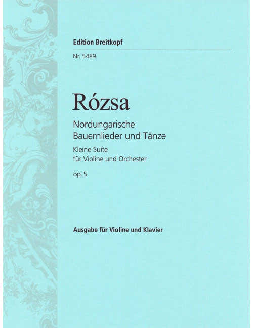 Rózsa - Nordungarische Bauernlieder Und Taenze Op. 5