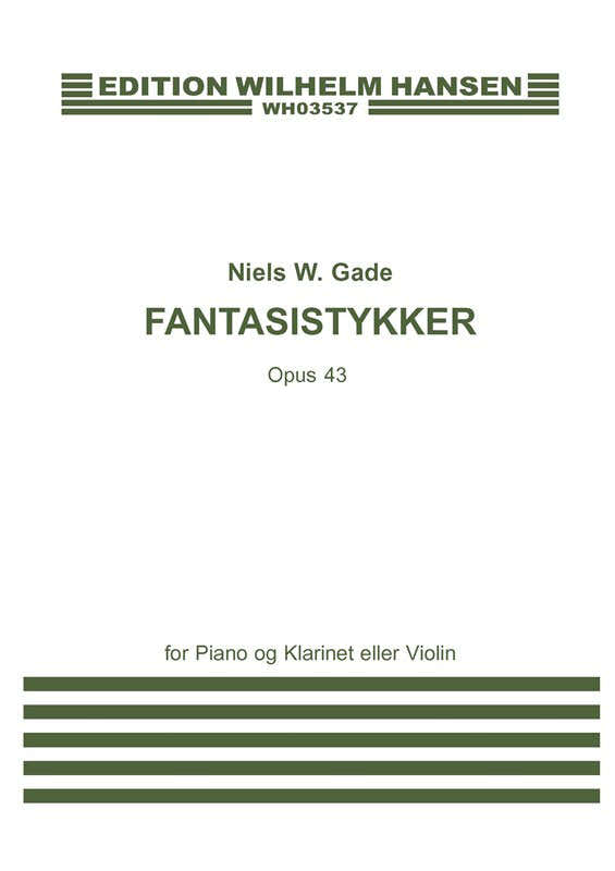 GADE N. - FANTASISTYKKER OP.43 - PIANO/CLARINET (VIOLIN)