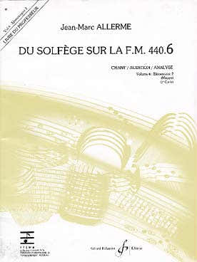 ALLERME JEAN-MARC - DU SOLFEGE SUR LA FM 440.6 CHANT / AUDITION / ANALYSE (PROFESSEUR)