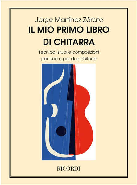 Ricordi Martinez Zarate J. - Mio Primo Libro Di Chitarra Tecnica Studi E Composizioni - Guitare