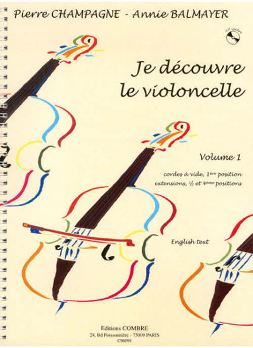 Champagne P./ Balmayer A. - Je Decouvre Le Violoncelle Vol. 1