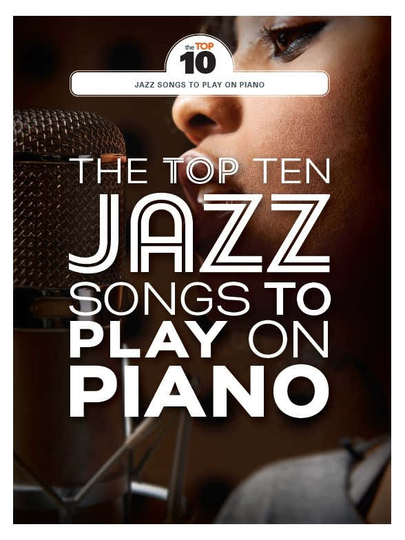 The Top Ten Jazz Songs To Play On The Piano