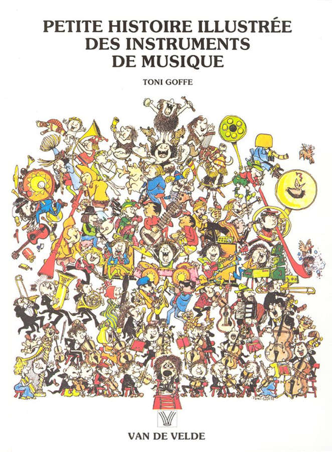 Goffe Toni - Petite Histoire Illustree Des Instruments