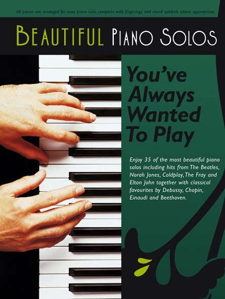 BEAUTIFUL PIANO SOLOS YOU'VE ALWAYS WANTED TO PLAY - PIANO SOLO