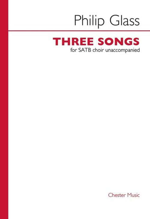 Glass PH. - Three Songs - Satb