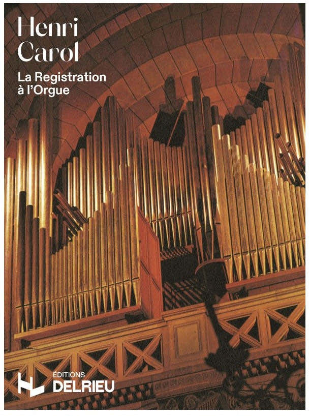 Carol Henri - La Registration De L'orgue - Orgue