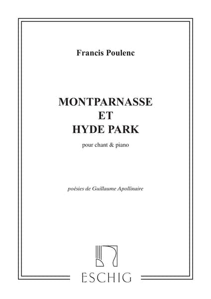 POULENC F. - MONTPARNASSE ET HYDE PARK - CHANT ET PIANO