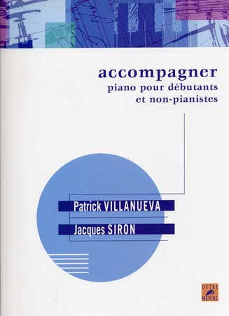 Accompagner Piano Débutants Et Non Pianistes - Villanueva, Siron