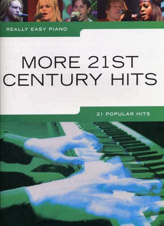 REALLY EASY PIANO MORE 21ST CENTURY HITS - PIANO