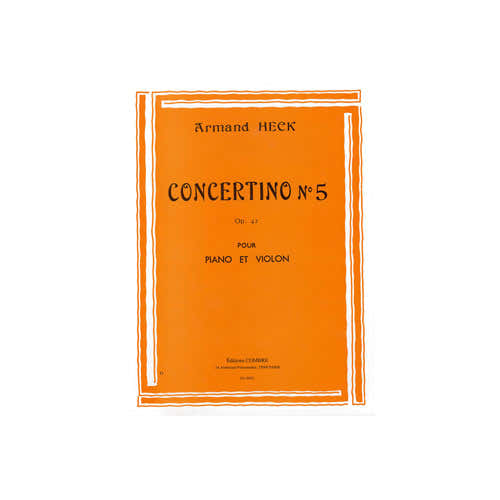 Heck Armand - Concertino N.5 En Sol Maj. Op.42 - Violon et Piano
