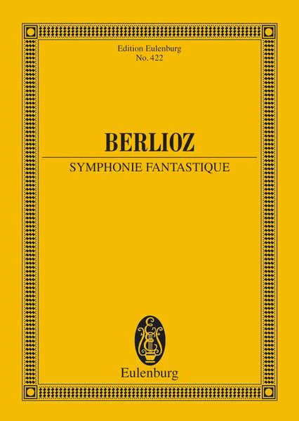 Eulenburg Berlioz Hector - Symphonie Fantastique - Orchestra