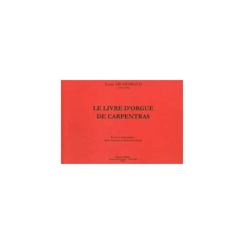 Archimbaud - Le Livre D'orgue De Carpentras - Orgue