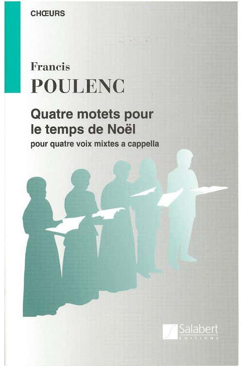 POULENC F. - QUATRE MOTETS POUR LE TEMPS DE NOEL - CHOEUR
