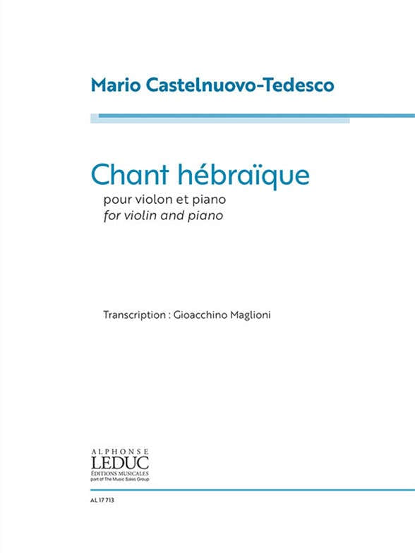CASTELNUOVO-TEDESCO MARIO - CHANT HEBRAIQUE - VIOLON & PIANO