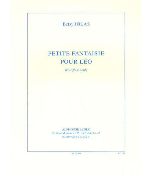 JOLAS B. - PETITE FANTAISIE POUR LEO - FLUTE SEULE