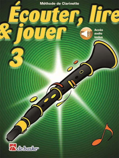 Dehaske Écouter Lire Et Jouer Vol.3 Clarinette