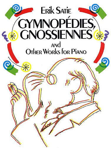 SATIE ERIK - GYMNOPEDIES GNOSSIENNES AND OTHER WORKS - PIANO SOLO