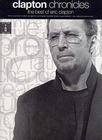 CLAPTON ERIC - CHRONICLES - GUITAR TAB