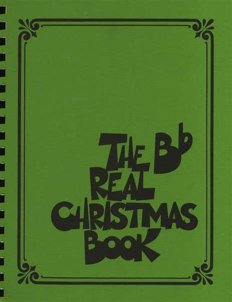 The Real Christmas Book Real Book B Flat Edition Melody Lyrics Chords - B Flat Instruments