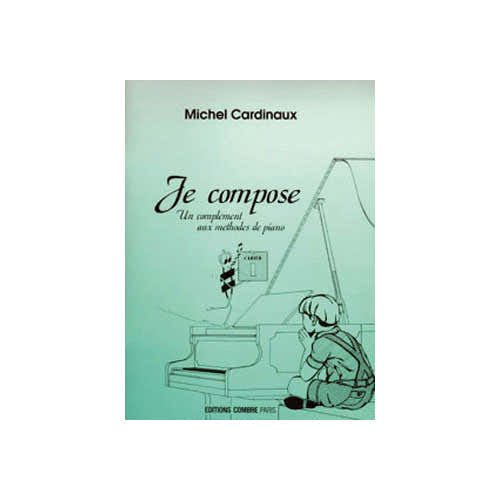 Cardinaux - Je Compose Vol.1 - Piano