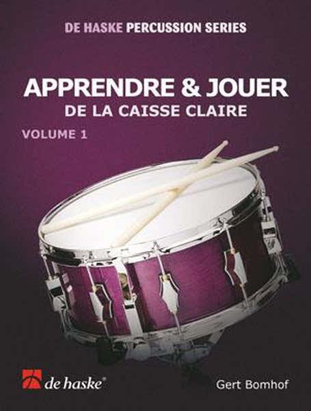 Dehaske Apprendre et Jouer De La Caisse Claire Vol.1