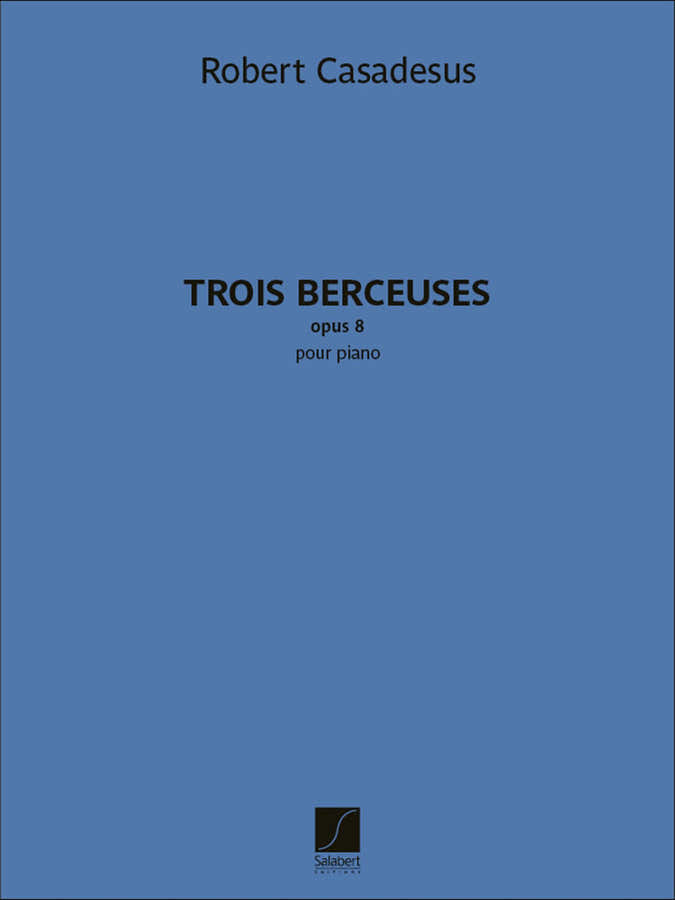 Robert Casadesus - Trois Berceuses - Piano