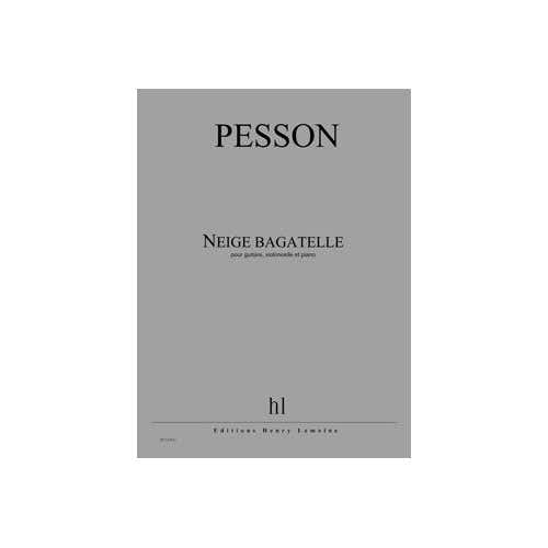 Pesson - Neige Bagatelle (X3) - Guitare Violoncelle Et Piano