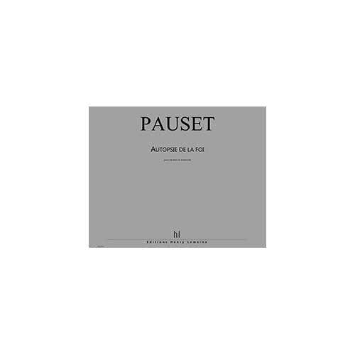 Pauset - Autopsie De La Foi - Récitant et Ensemble