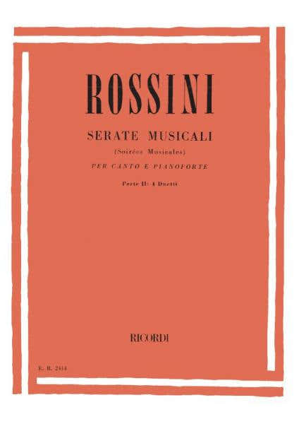 ROSSINI G. - SERATE MUSICALI. PARTE II: 4 DUETTI - CHANT ET PIANO