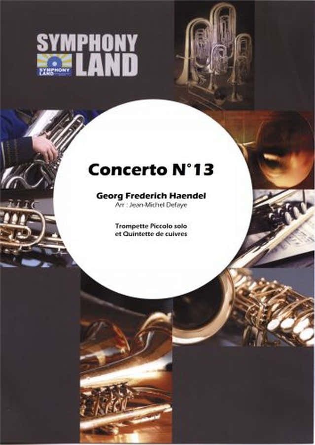 Haendel G.F. - Concerto N°13 - Pour Trompette Piccolo & Quintette De Cuivres