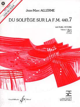 ALLERME JEAN-MARC - DU SOLFEGE SUR LA FM 440.7 LECTURE / RYTHME + CD (ELEVE)