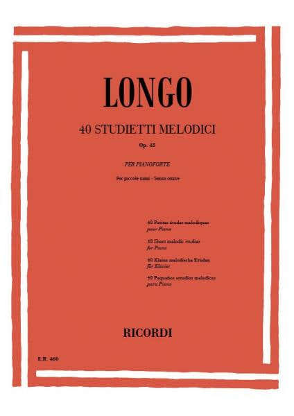 LONGO A. - 40 STUDIETTI MELODICI PER PICCOLE MANI SENZA OTTAVE OP.43 - PIANO