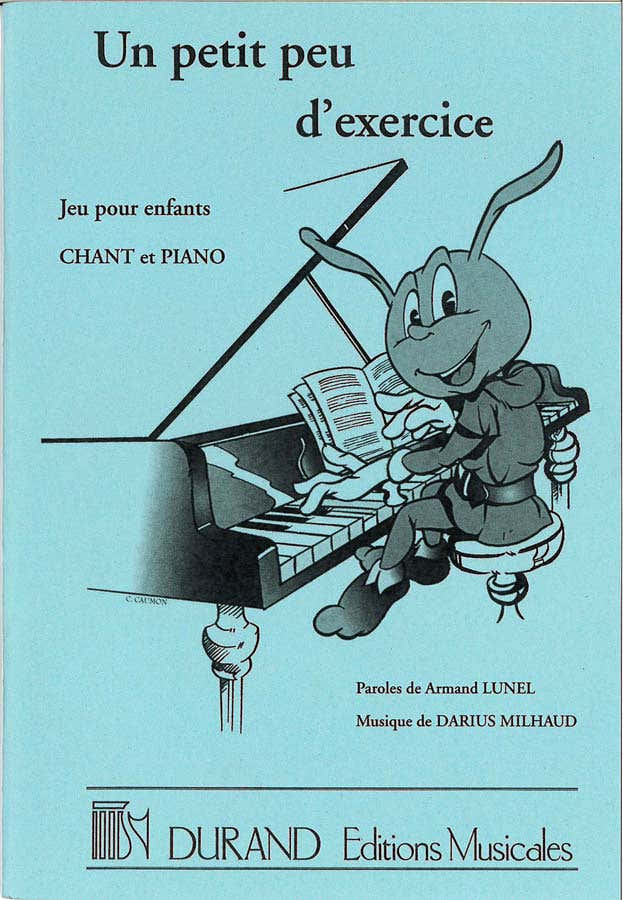 MILHAUD D. - UN PETIT PEU D'EXERCICE - JEU POUR ENFANTS - CHANT ET PIANO
