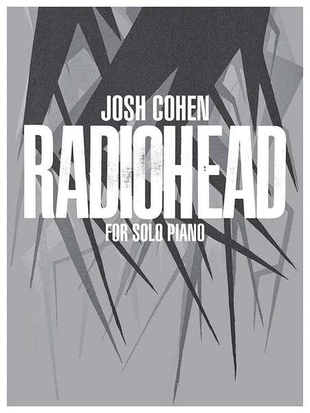 Josh Cohen - Radiohead For Solo Piano