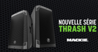 Mackie Thrash 12 V2 e 15 V2: os altifalantes ativos de 650 W