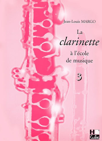 La Clarinette A L'École De Musique Vol.3 - Margo