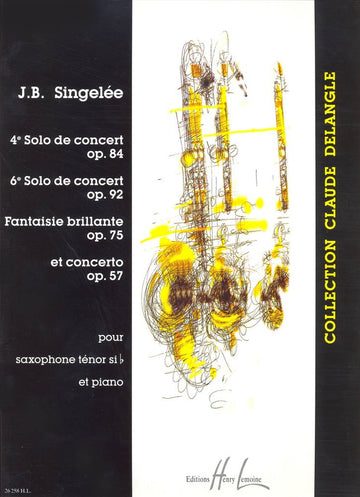 Singelee JEAN-baptiste - 4 et 6eme Solos De Concert / Fantaisie Brillante / Concerto Op.57