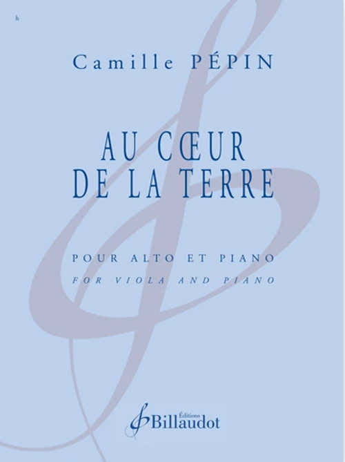 Pepin Camille - Au Coeur De La Terre - Alto & Piano