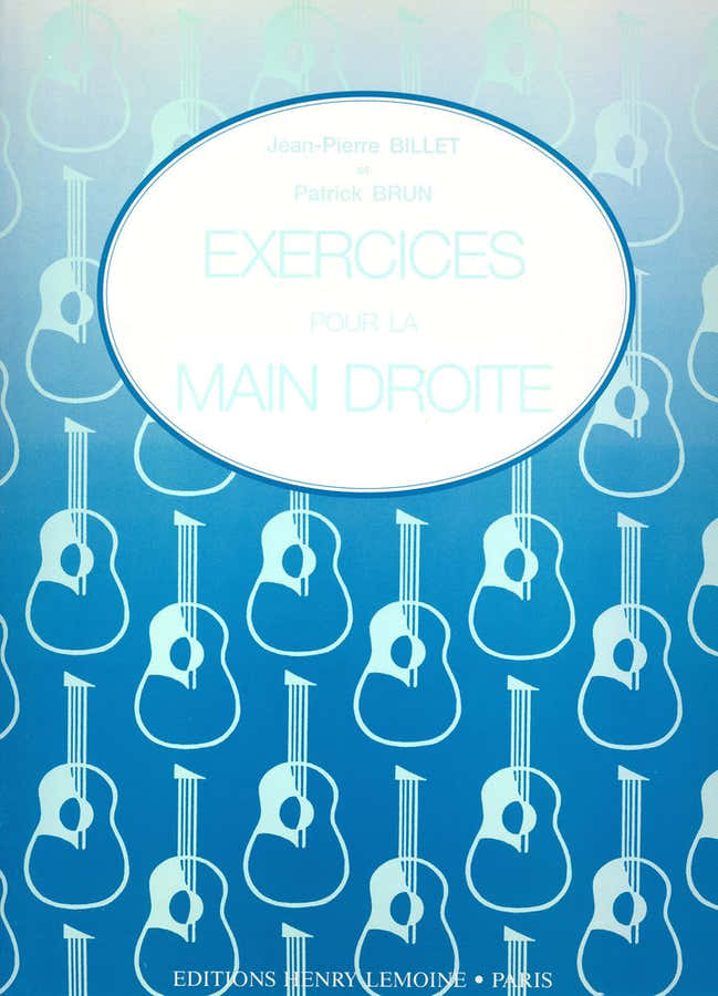 Billet J.-P. / Brun P. - Exercices Pour La Main Droit e - Guitare