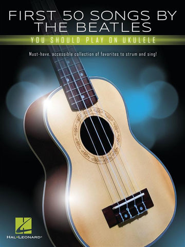 First 50 Songs By The Beatles - Ukulele