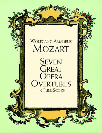 Mozart W.a. - 7 Great Opera Overtures - Full Score