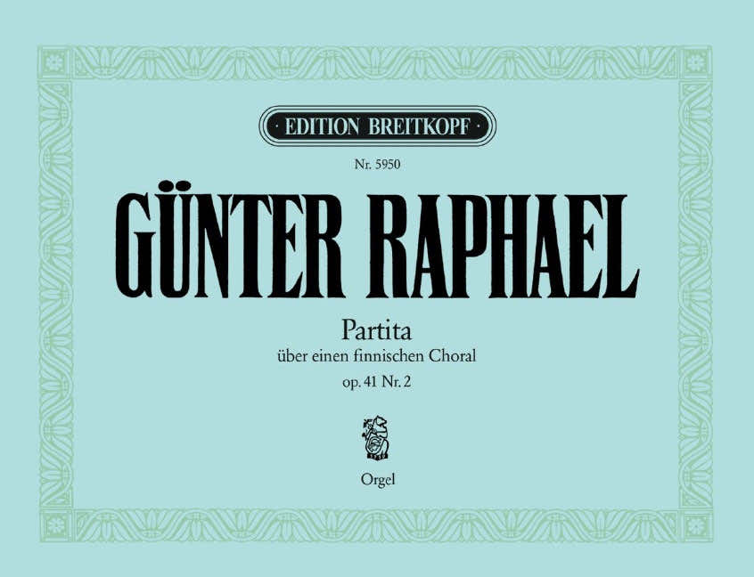 Raphael - Partita Über Einen Finnischen Choral Op. 41/2 - Orgue